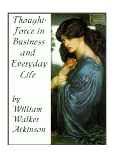 Thought-Force In Business & Everyday Life Thought-Force In Business & Everyday Life