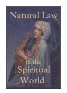 Natural Law in the Spiritual World Natural Law in the Spiritual World