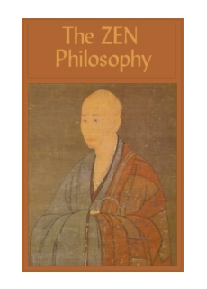 The Zen Philosophy The Zen Philosophy