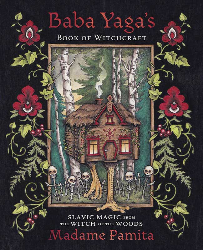 Baba Yaga's Book of Witchcraft by Madame Pamita Baba Yaga's Book of Witchcraft by Madame Pamita